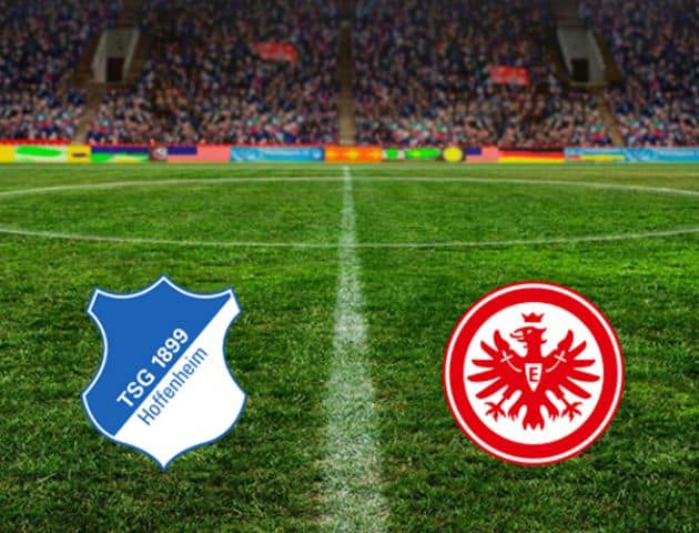 Soi kèo nhà cái tỉ số Hoffenheim vs Eintracht Frankfurt, 18/01/2020 – Giải VĐQG Đức