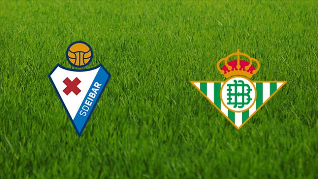 Soi kèo nhà cái tỉ số Eibar vs Real Betis, 02/02/2020 – VĐQG Tây Ban Nha