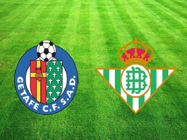 Soi kèo nhà cái tỉ số Getafe vs Real Betis, 26/01/2020 – VĐQG Tây Ban Nha