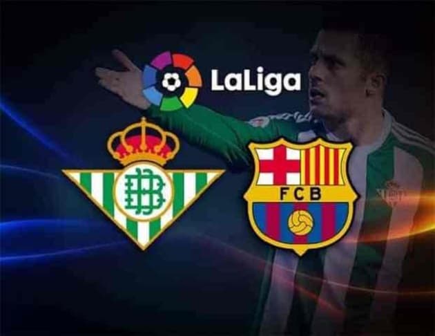 Soi kèo nhà cái tỉ số Real Betis vs Barcelona 10/02/2020 – VĐQG Tây Ban Nha