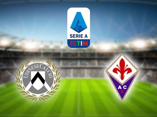 Soi kèo nhà cái tỉ số Udinese vs Fiorentina, 01/03/2020 - VĐQG Ý [Serie A]