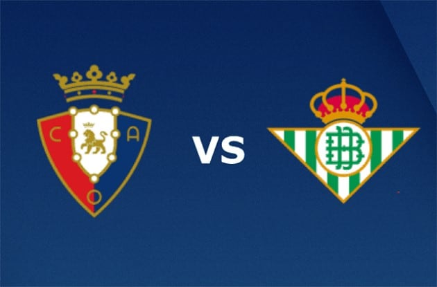 Soi kèo nhà cái tỉ số Real Betis vs Osasuna, 08/7/2020 - VĐQG Tây Ban Nha