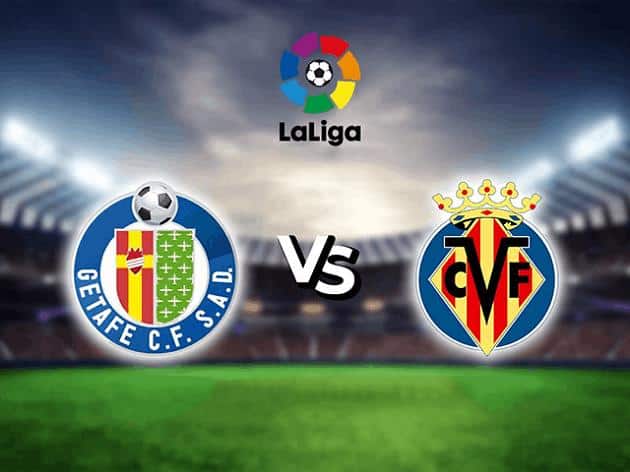 Soi kèo nhà cái tỉ số Getafe vs Villarreal, 8/11/2020 - VĐQG Tây Ban Nha