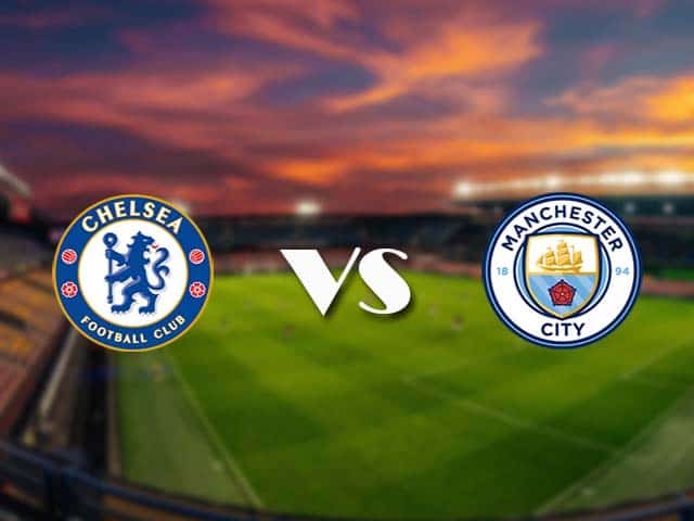 Soi kèo nhà cái tỉ số Chelsea vs Manchester City, 03/01/2021 - Ngoại Hạng Anh