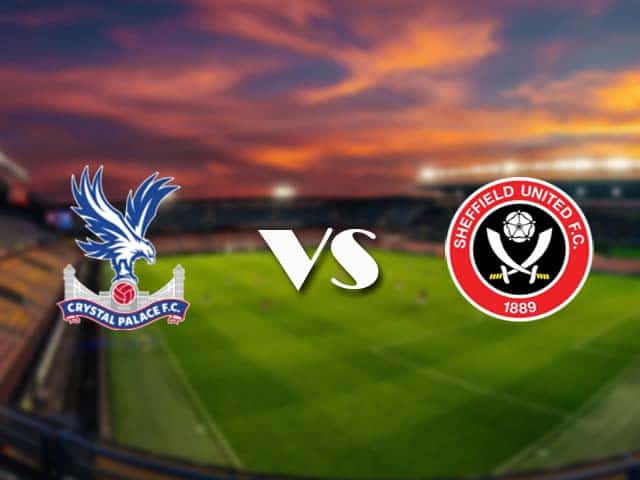 Soi kèo nhà cái tỉ số Crystal Palace vs Sheffield Utd, 02/01/2021 - Ngoại Hạng Anh