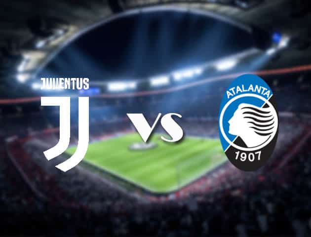 Soi kèo nhà cái tỉ số Juventus vs Atalanta, 17/12/2020 – VĐQG Ý [Serie A]
