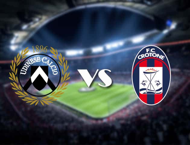 Soi kèo nhà cái tỉ số Udinese vs Crotone, 16/12/2020 – VĐQG Ý [Serie A]