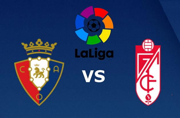 Soi kèo nhà cái tỉ số Osasuna vs Granada CF, 24/01/2021 - VĐQG Tây Ban Nha