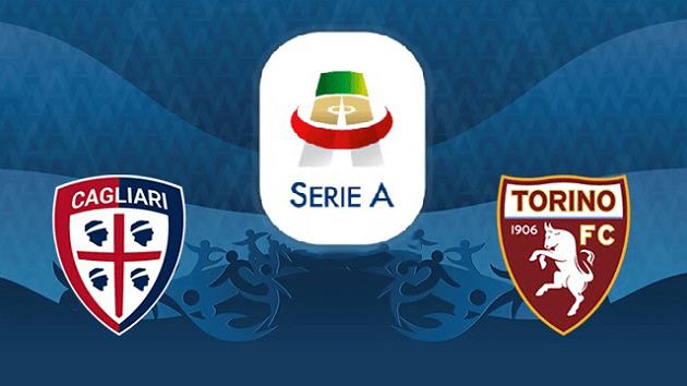 Soi kèo nhà cái tỉ số Cagliari vs Torino, 20/2/2021 – VĐQG Ý [Serie A]