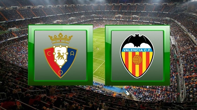 Soi kèo nhà cái tỉ số Osasuna vs Valencia, 22/04/2021 - VĐQG Tây Ban Nha