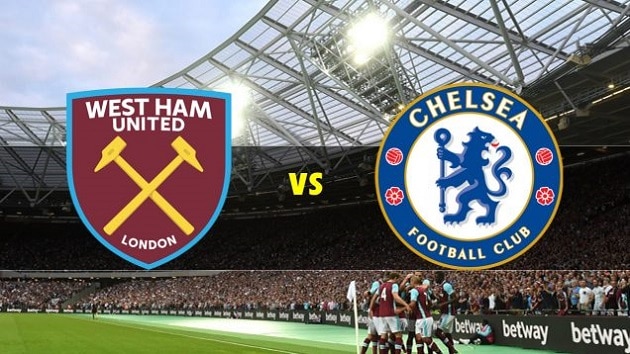 Soi kèo nhà cái tỉ số West Ham vs Chelsea, 24/4/2021 - Ngoại Hạng Anh