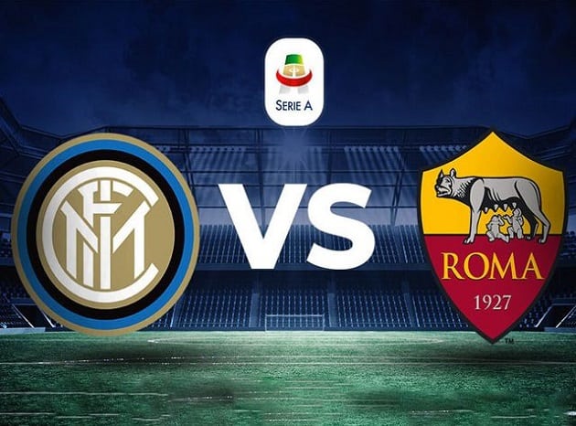 Soi kèo nhà cái tỉ số Inter vs AS Roma, 13/05/2021 – VĐQG Ý [Serie A]