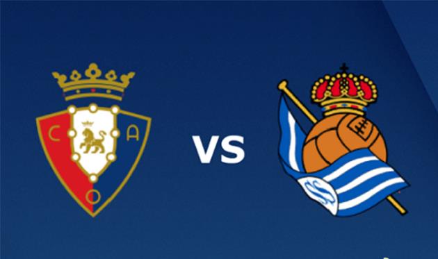 Soi kèo nhà cái tỉ số Osasuna vs Real Sociedad, 22/05/2021 – VĐQG Tây Ban Nha