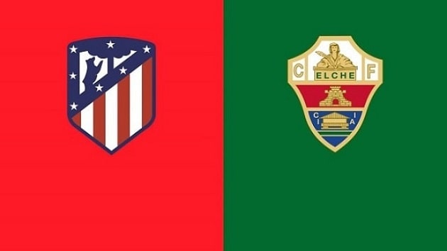 Soi kèo nhà cái tỉ số Atl. Madrid vs Elche, 23/08/2021 – VĐQG Tây Ban Nha