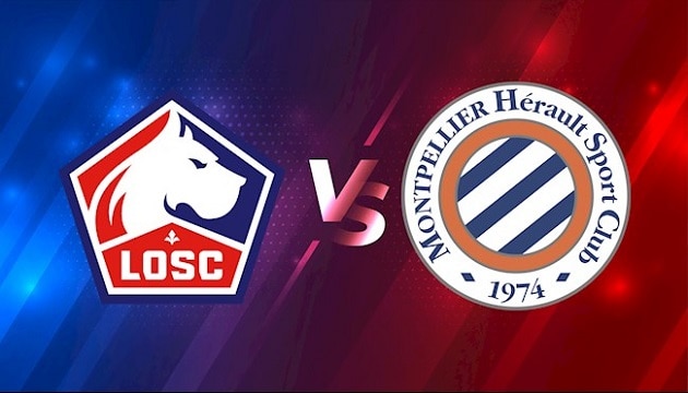 Soi kèo nhà cái tỉ số Lille vs Montpellier, 29/08/2021 – VĐQG Pháp [Ligue 1]