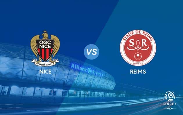 Soi kèo nhà cái tỉ số Nice vs Reims, 08/08/2021 – VĐQG Pháp [Ligue 1]