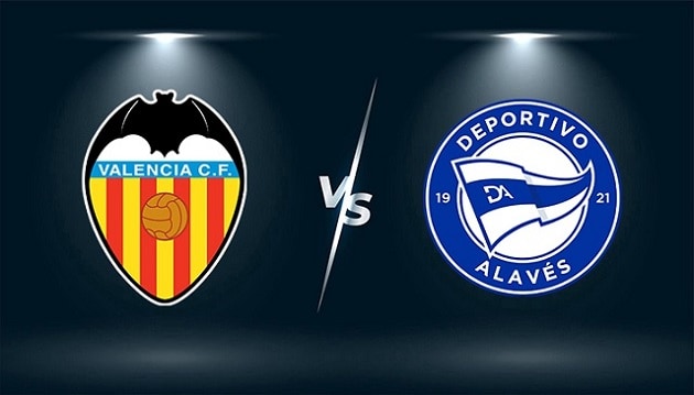 Soi kèo nhà cái tỉ số Valencia vs Alaves, 28/08/2021 – VĐQG Tây Ban Nha