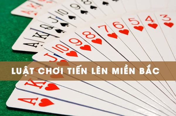 Cách chơi Tiến lên miền Bắc cho người mới bắt đầu