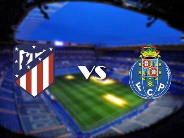 Soi kèo nhà cái tỉ số Atletico Madrid vs Porto, 16/09/2021 – Champions League