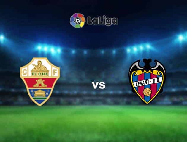 Soi kèo nhà cái tỉ số Elche vs Levante, 18/09/2021 – VĐQG Tây Ban Nha