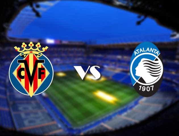 Soi kèo nhà cái tỉ số Villarreal vs Atalanta, 15/09/2021 – Champions League